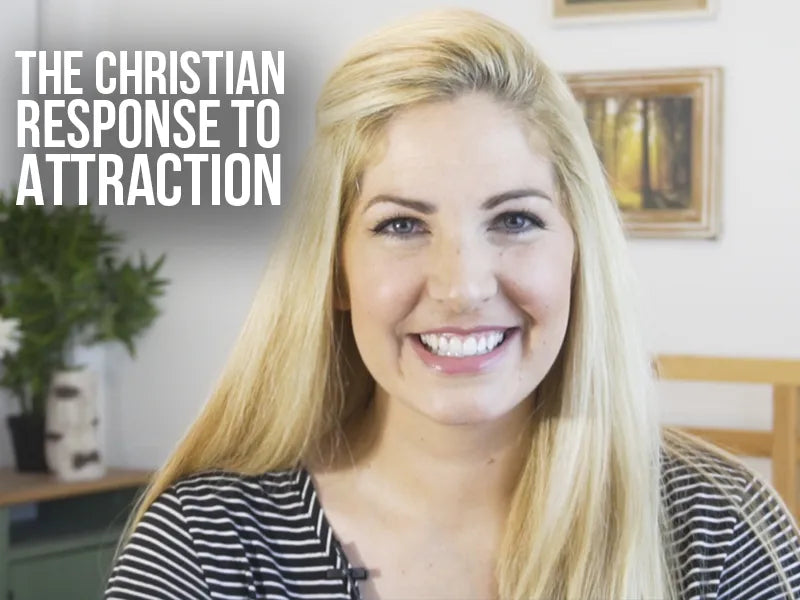 The Christian Response to Attraction