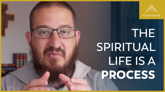 The Spiritual Life Is a Process