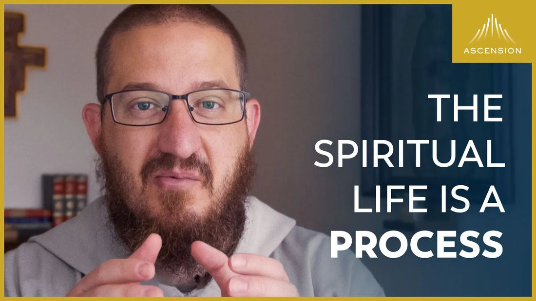 The Spiritual Life Is a Process