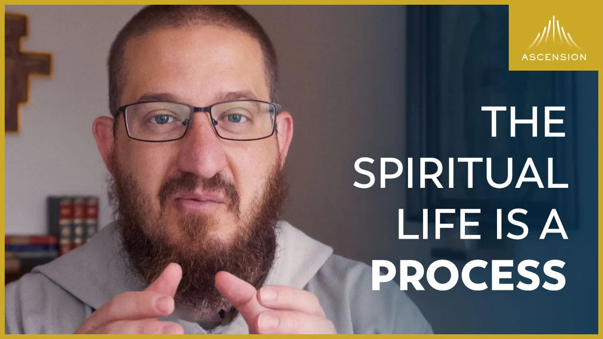 The Spiritual Life Is a Process