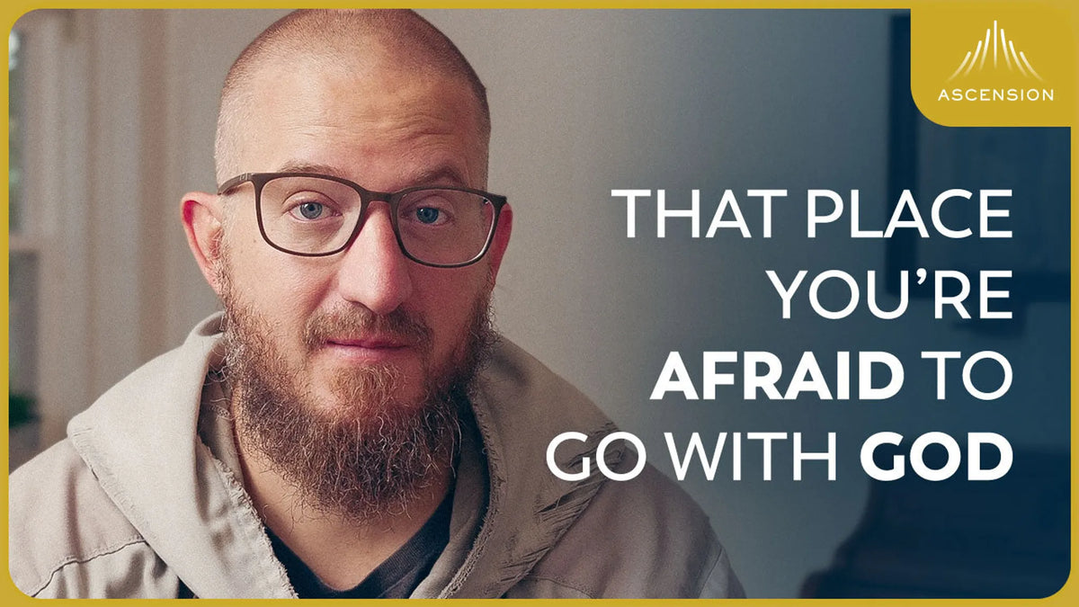 That Place You're Afraid to Go with God