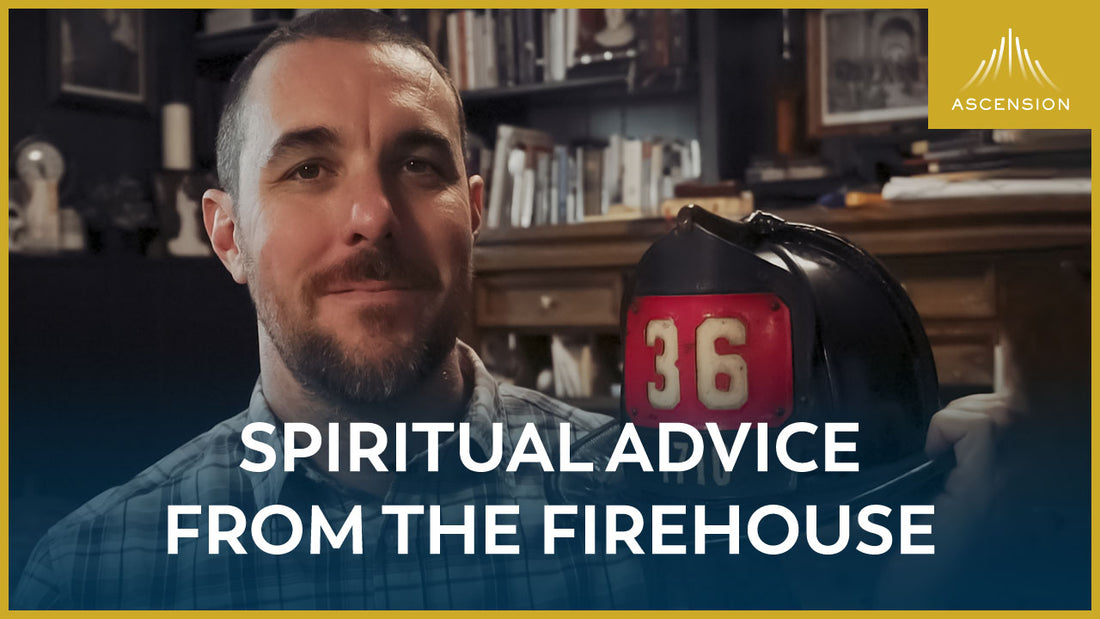 Spiritual Advice from the Firehouse