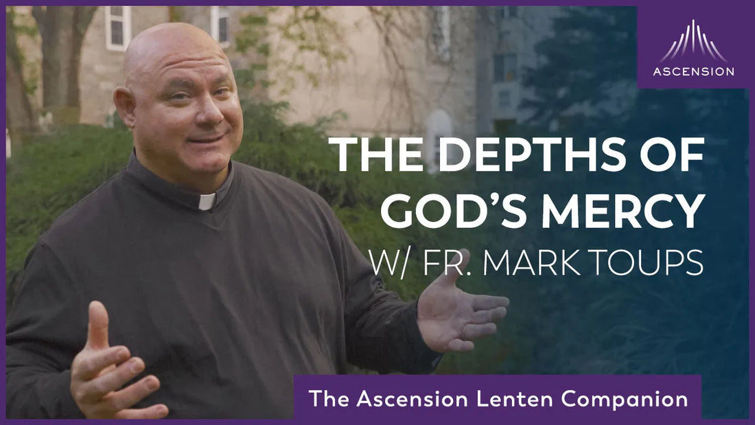 The Depths of God's Mercy