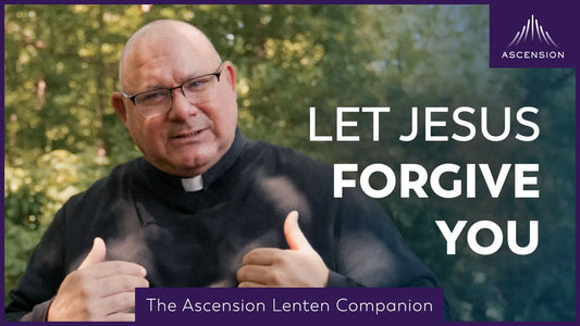 When You Don’t Deserve God’s Mercy  |  Fifth Week of Lent  |  The Ascension Lenten Companion