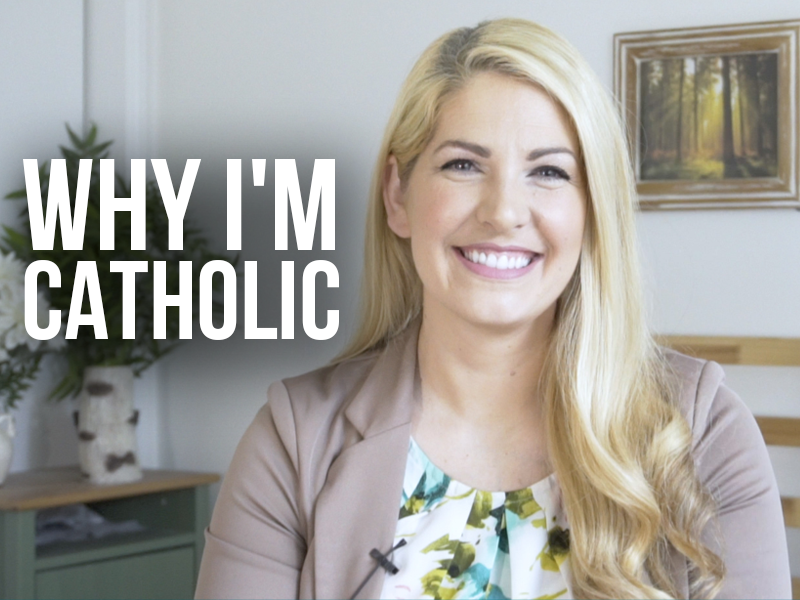 Why I'm Catholic