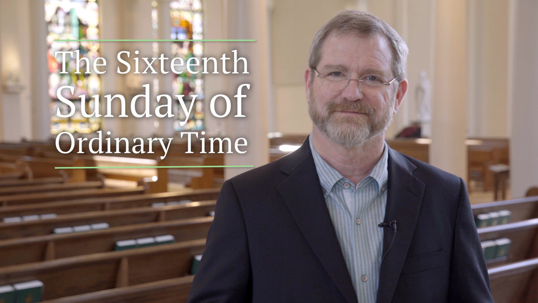 Sixteenth Sunday in Ordinary Time