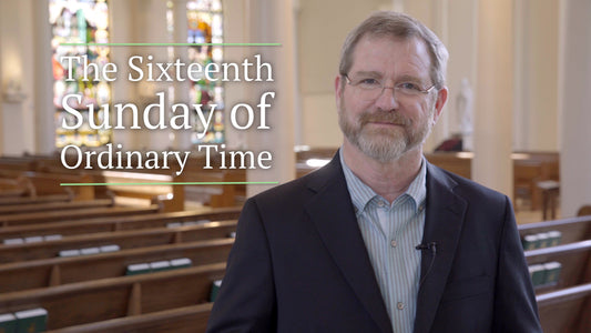 Sixteenth Sunday in Ordinary Time