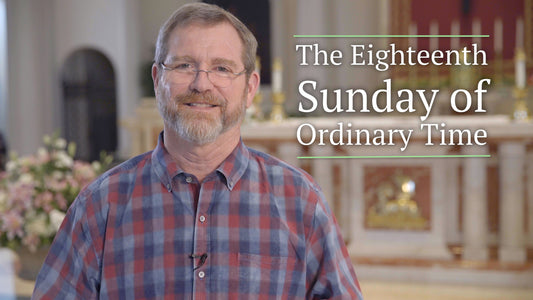 Eighteenth Sunday in Ordinary Time