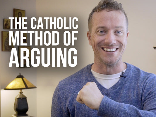 The Catholic Method of Arguing Explained