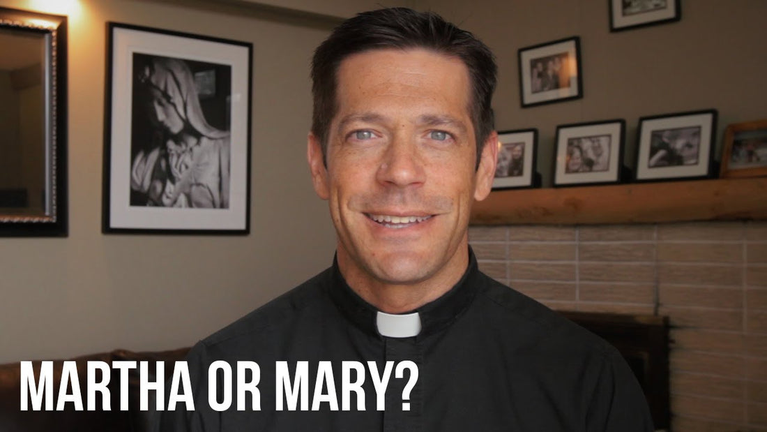 Martha or Mary? Who Should You Be?