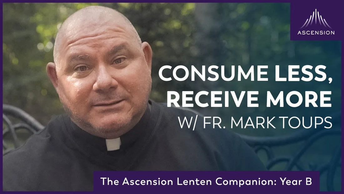 Third Week of Lent: Receiving Over Consuming