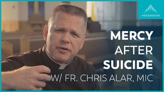 Mercy After Suicide with Fr. Chris Alar