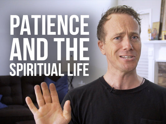 Patience and the Spiritual Life