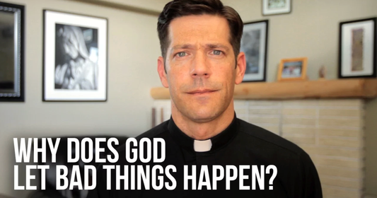 Why Does God Let Bad Things Happen?