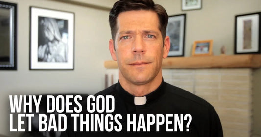 Why Does God Let Bad Things Happen?
