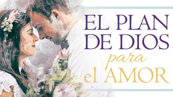 El plan de Dios para el amor