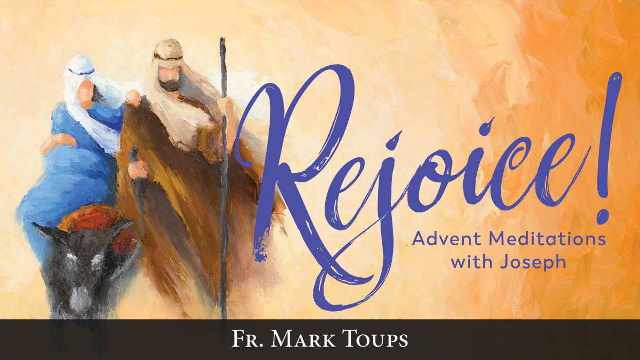 Rejoice: Advent Meditation with Joseph