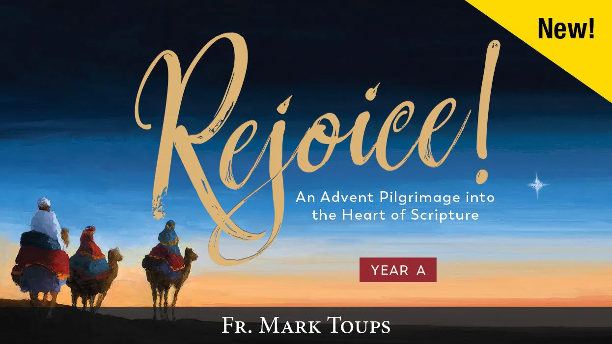 Rejoice! An Advent Pilgrimage into the Heart of Scripture: Year A