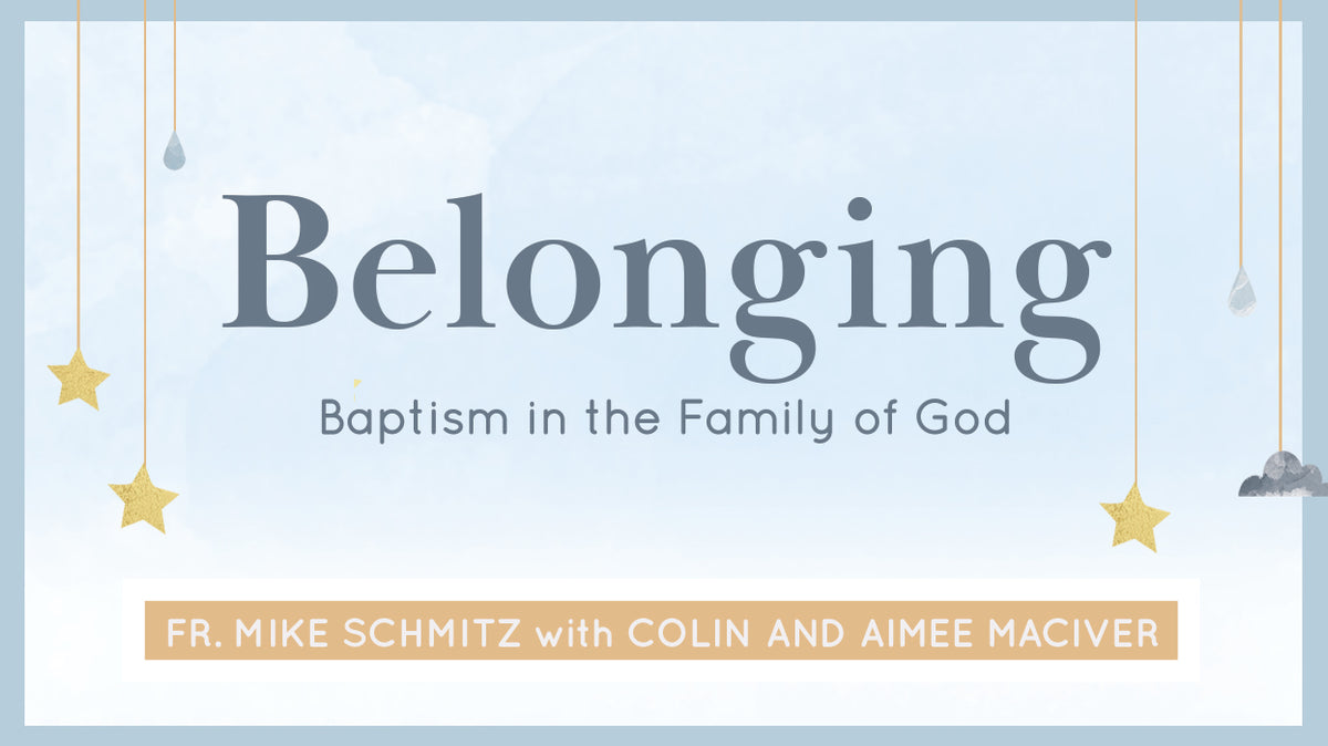 Belonging: Baptism in the Family of God – Ascension