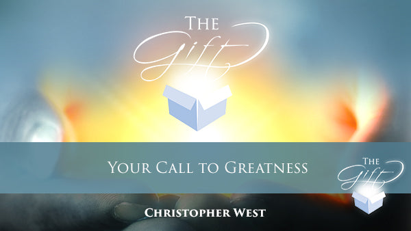 The Gift: Your Call to Greatness