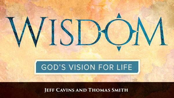 Wisdom: God's Vision for Life