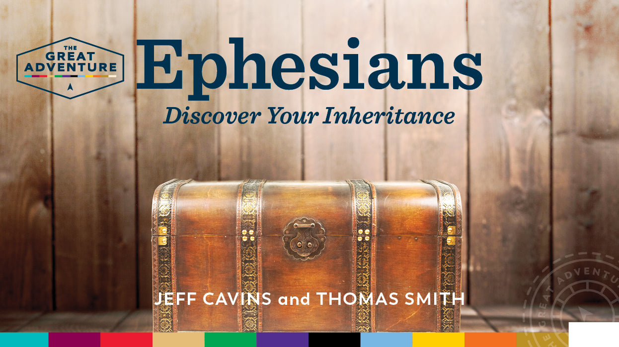 Ephesians: Discover Your Inheritance