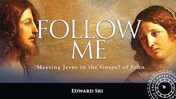 Follow Me: Meeting Jesus in the Gospel of John