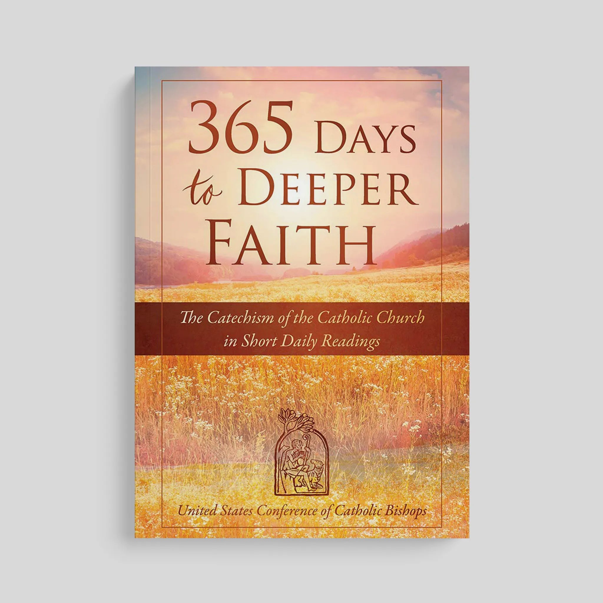 365 Days to Deeper Faith: The Catechism of the Catholic Church in Short Daily Readings