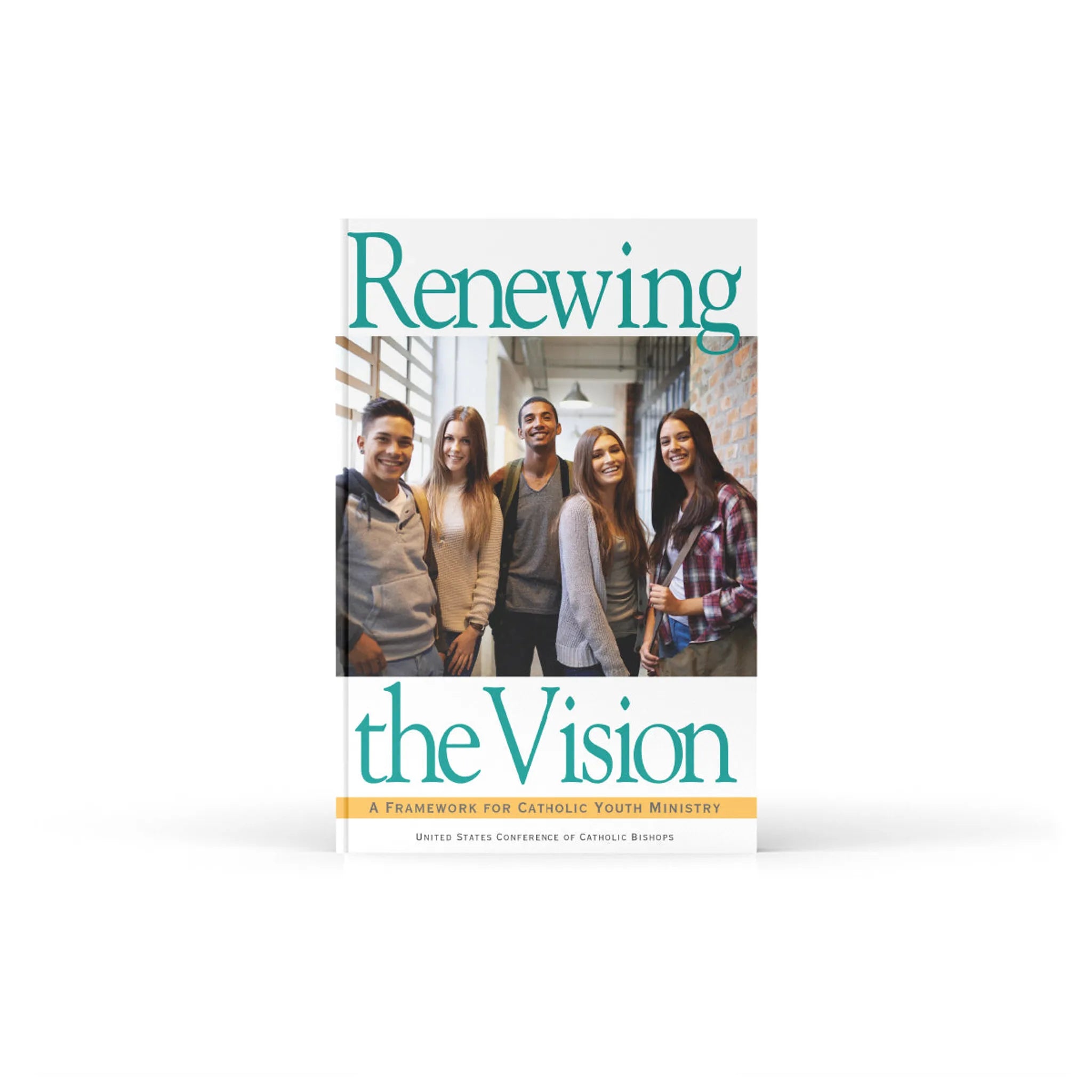 Renewing the Vision: A Framework for Catholic Youth Ministry
