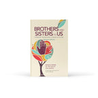 Brothers and Sisters to Us: US Bishops' Pastoral Letter on Racism in our Day