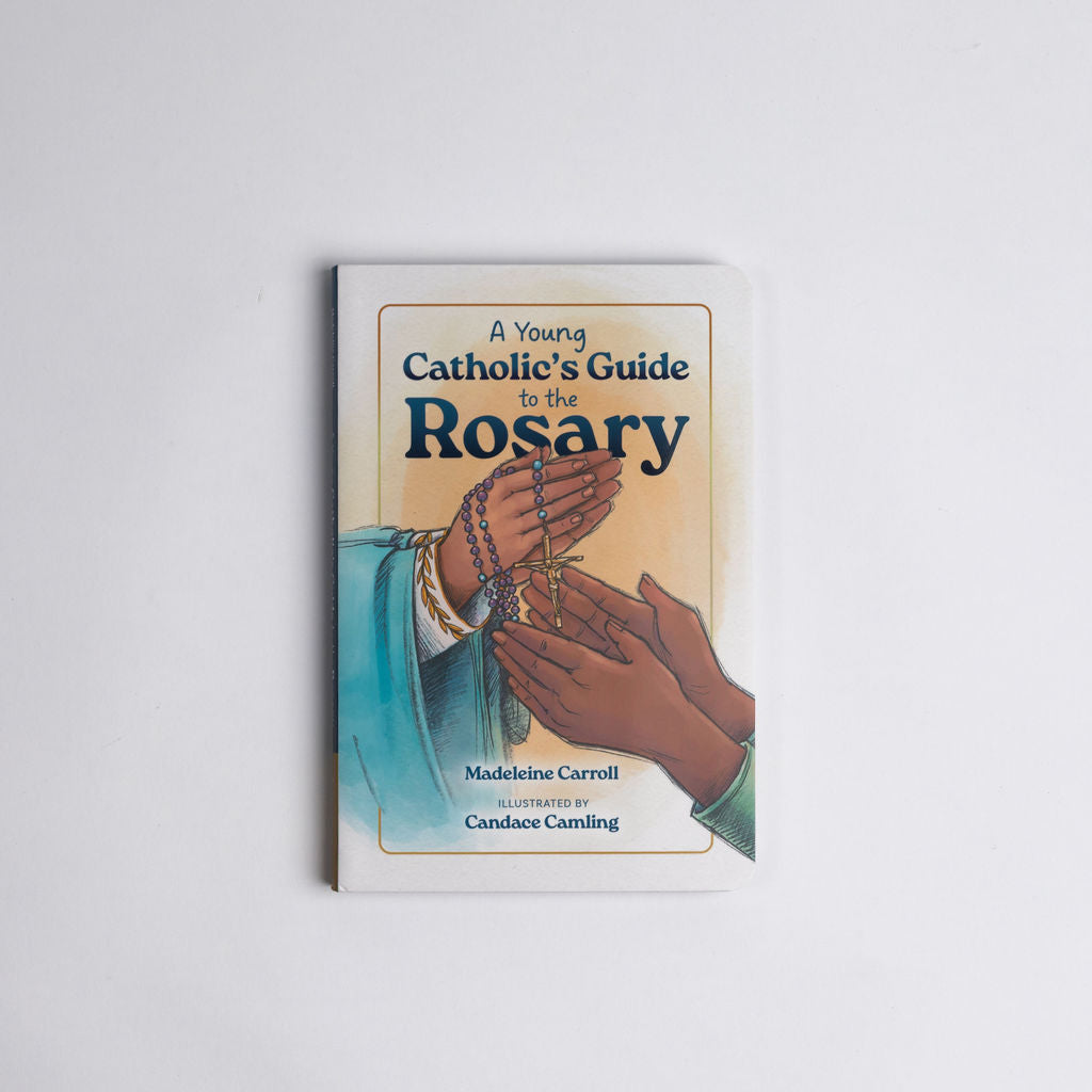 A Young Catholic's Guide to the Rosary