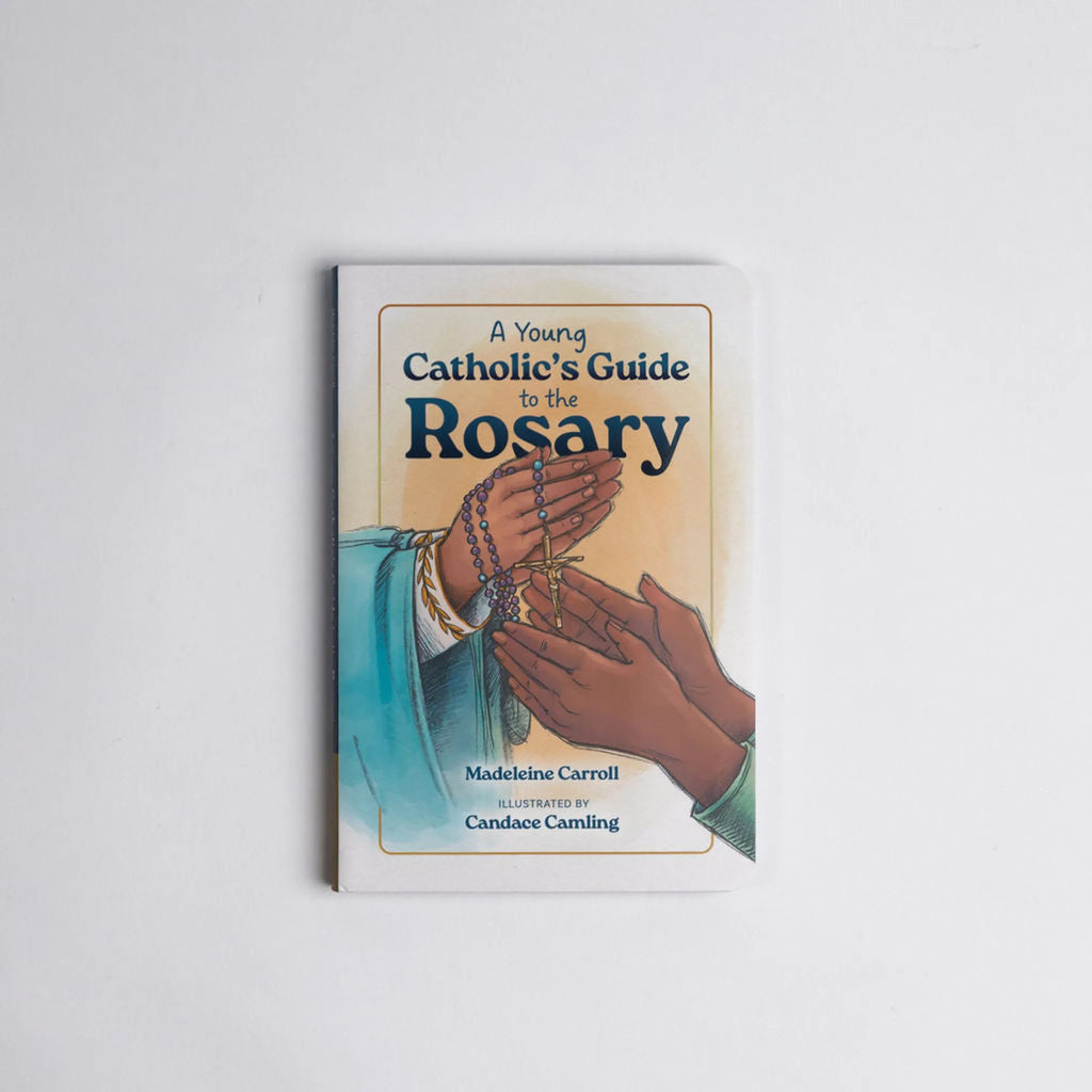 A Young Catholic's Guide to the Rosary