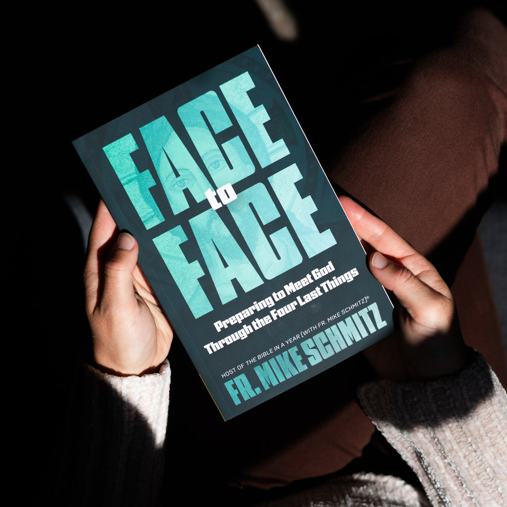 Face to Face: Preparing to Meet God Through the Four Last Things