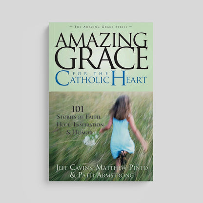 Amazing Grace for the Catholic Heart