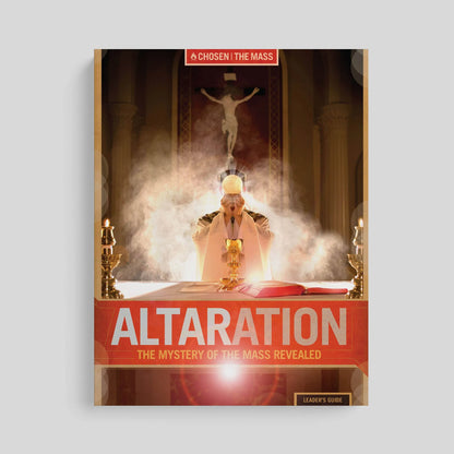 Altaration: The Mystery of the Mass Revealed Leader's Guide with Online Access