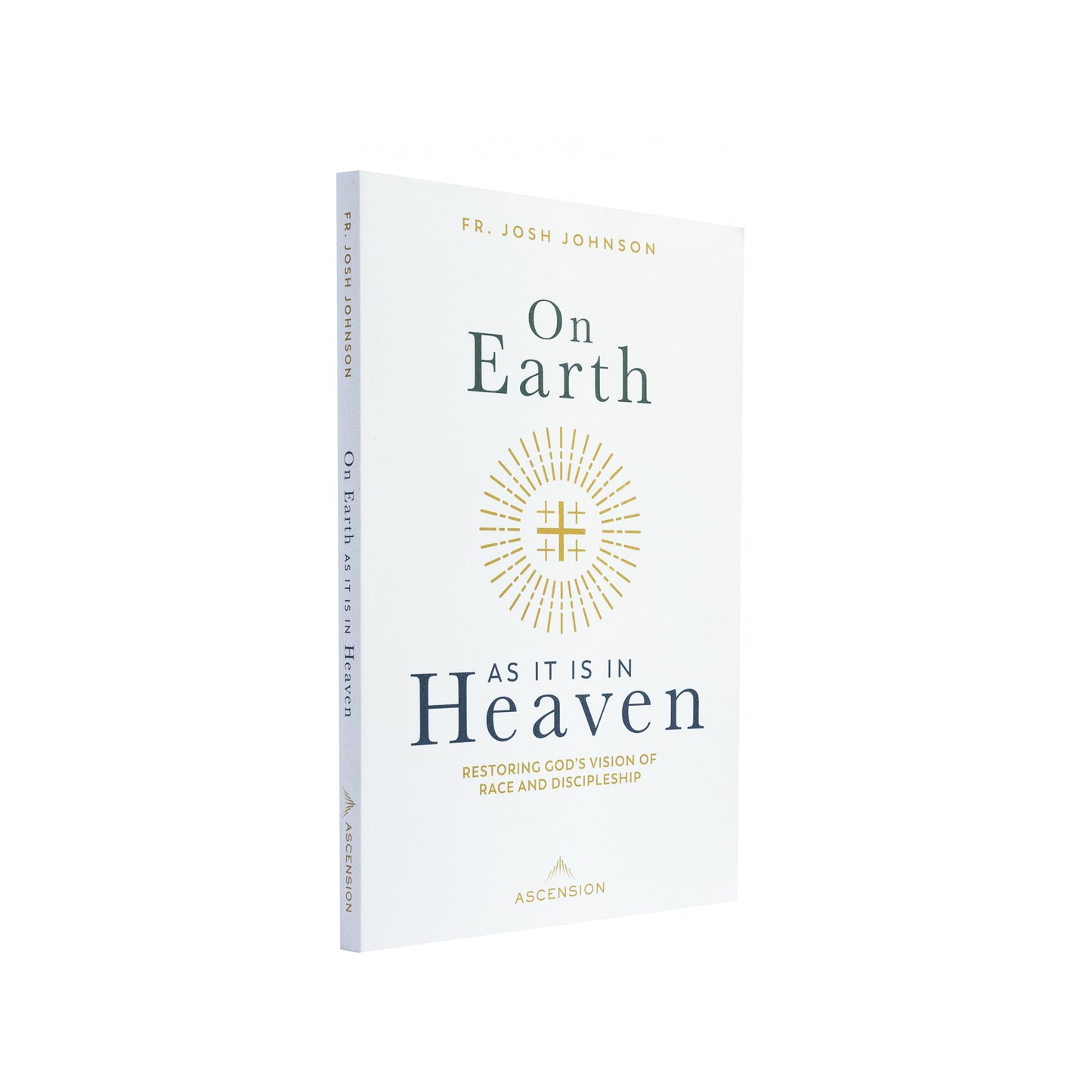 On Earth as It Is in Heaven: Restoring God's Vision of Race and Discipleship