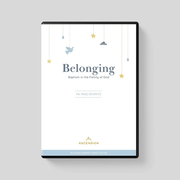 Belonging: Baptism in the Family of God, DVD Set – Ascension
