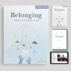 Belonging: Baptism in the Family of God, Starter Pack