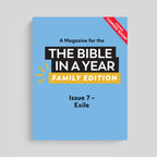 A Magazine for The Bible in a Year: Family Edition Podcast: Issue 7