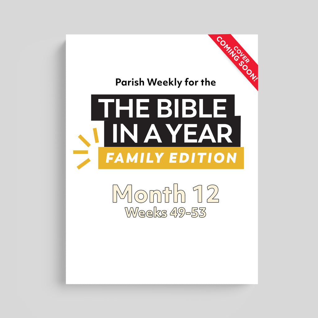 The Bible in a Year: Family Edition Parish Weekly: Month 12