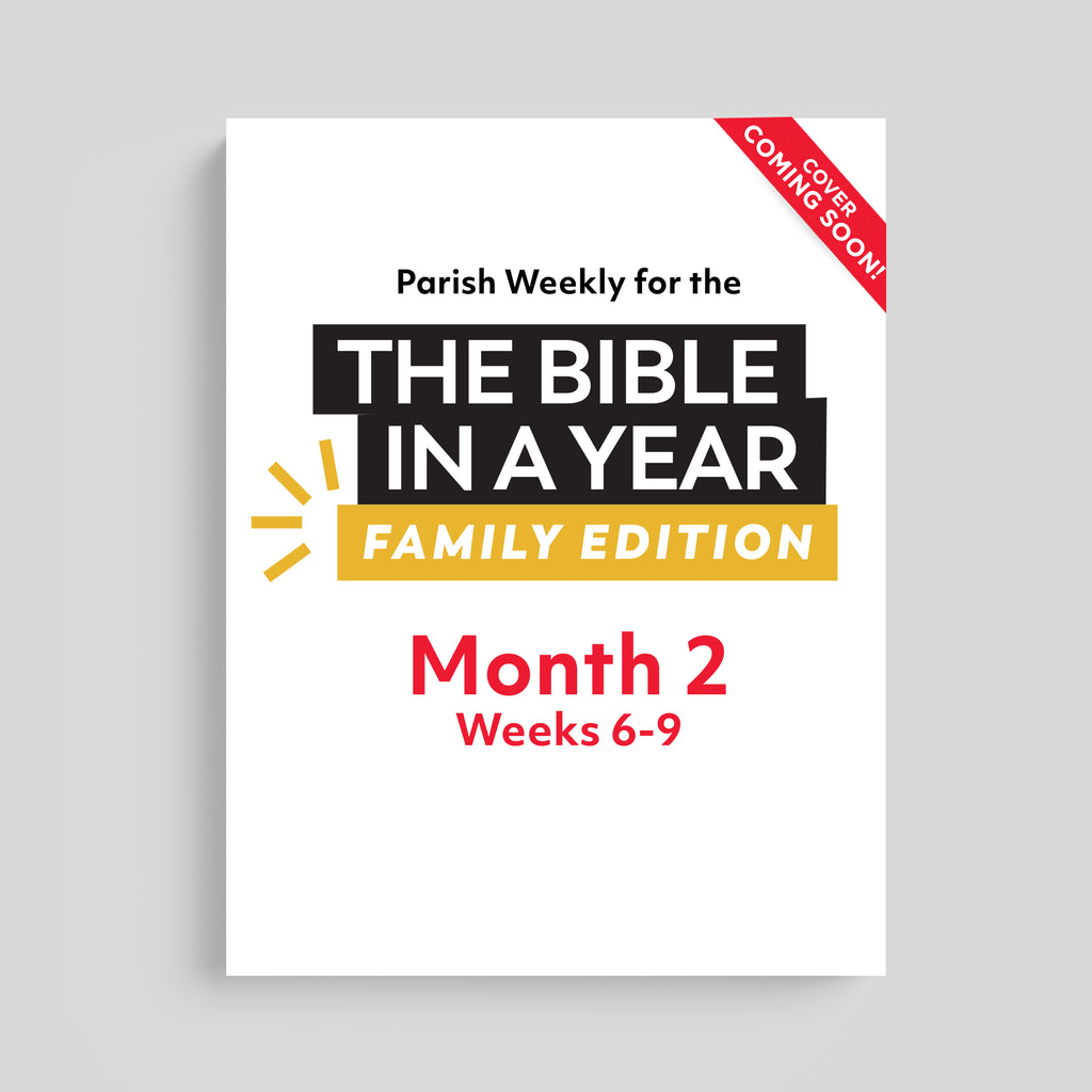 The Bible in a Year: Family Edition Parish Weekly: Month 2
