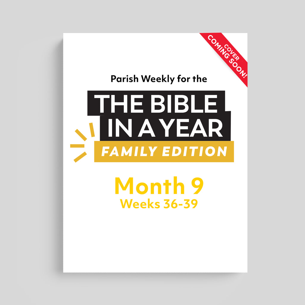 The Bible in a Year: Family Edition Parish Weekly: Month 9
