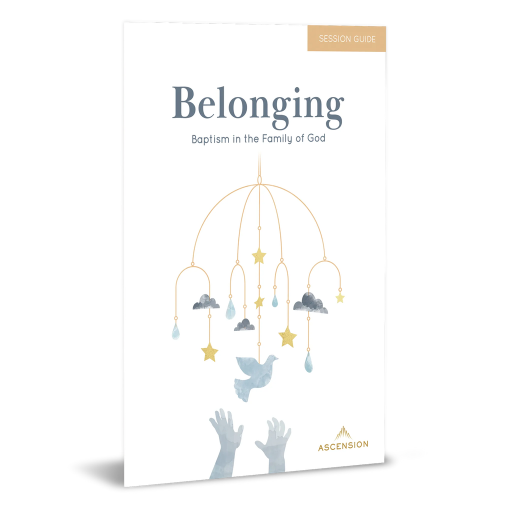 Belonging: Baptism in the Family of God, Session Guide