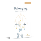 Belonging: Baptism in the Family of God, Session Guide