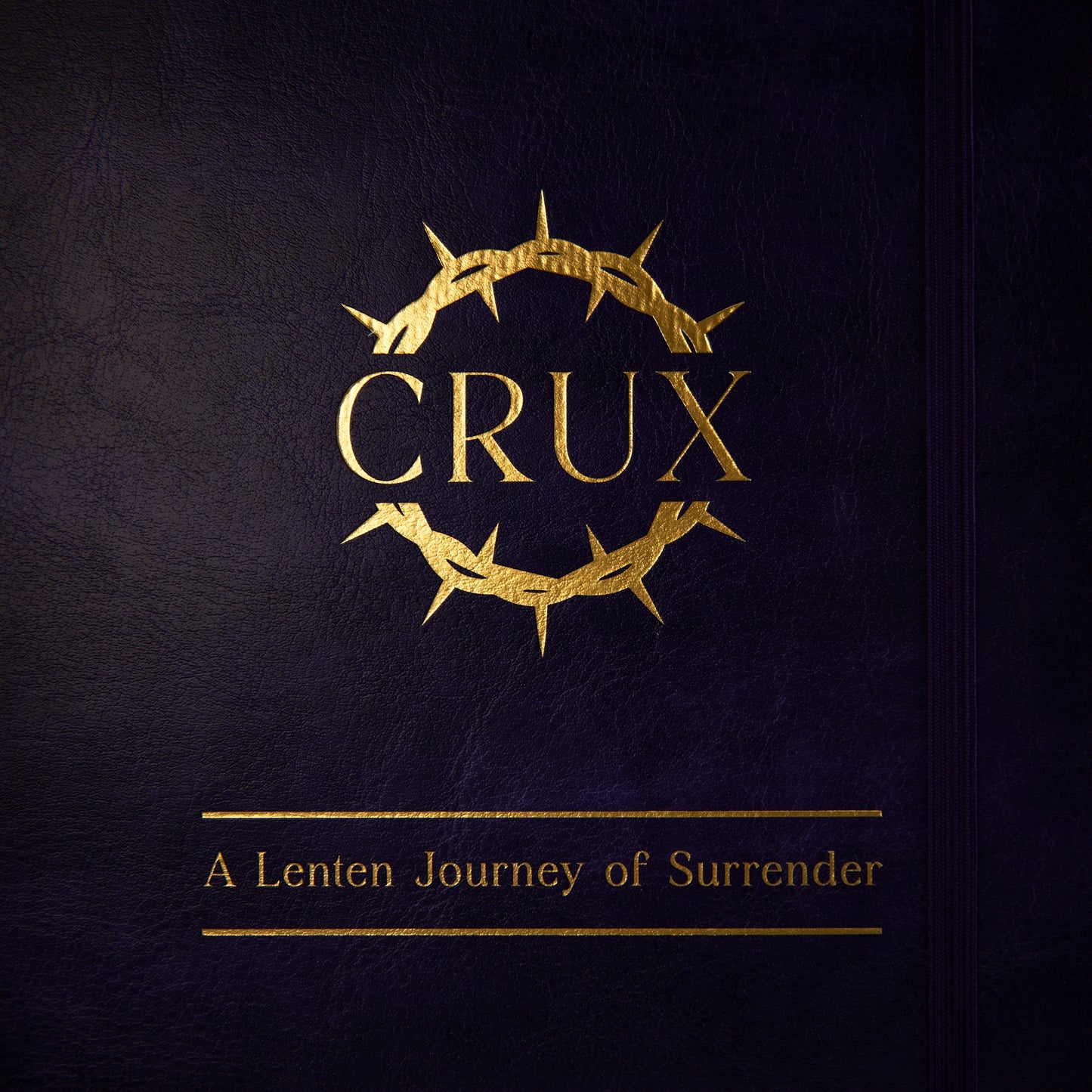Crux: A Lenten Journey of Surrender Journal