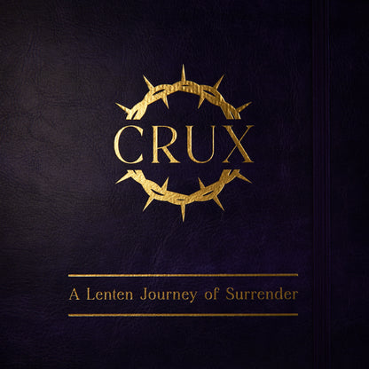 Crux: A Lenten Journey of Surrender Journal