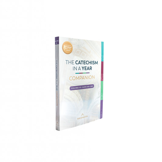 The Catechism in a Year Companion, Volume III