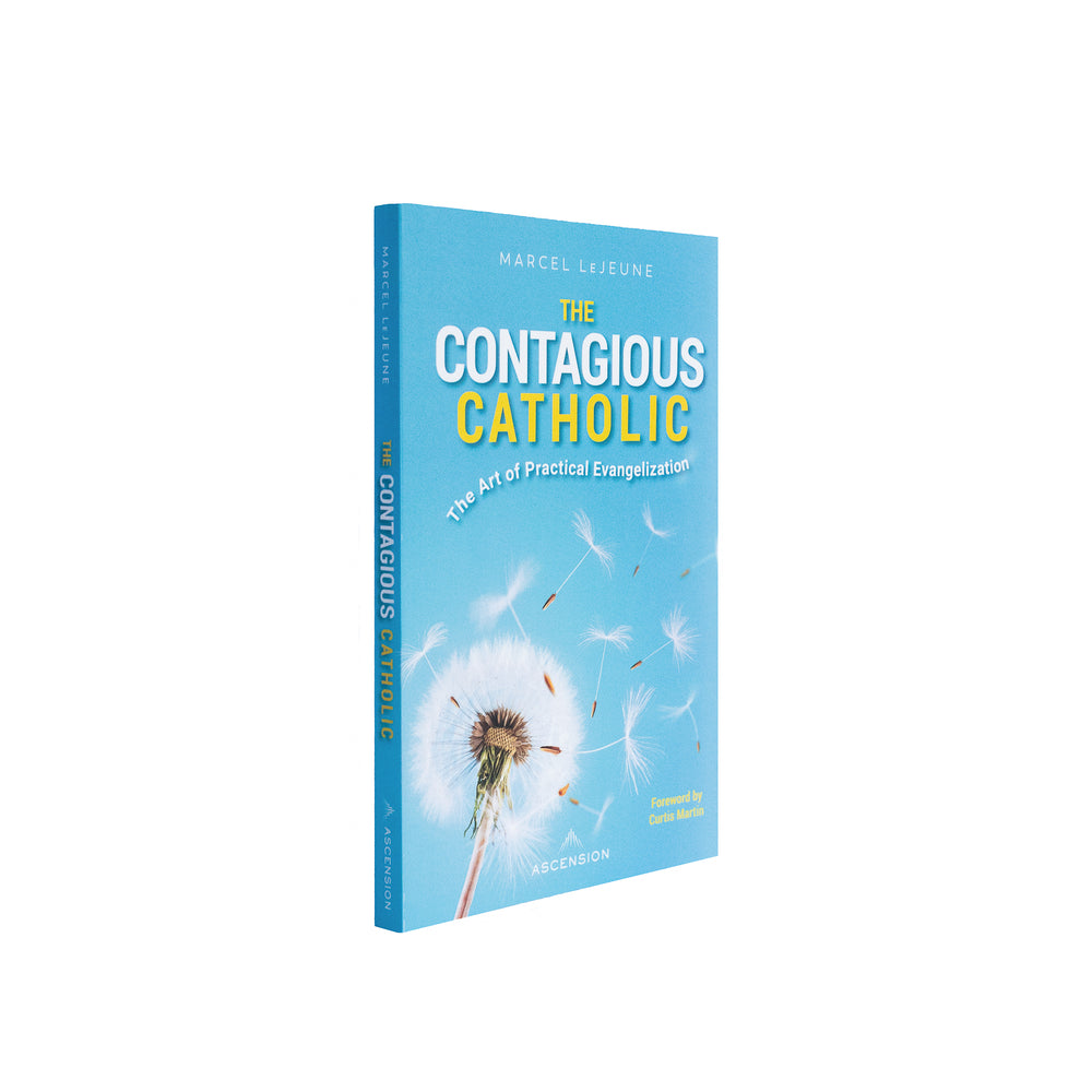 The Contagious Catholic: The Art of Practical Evangelization