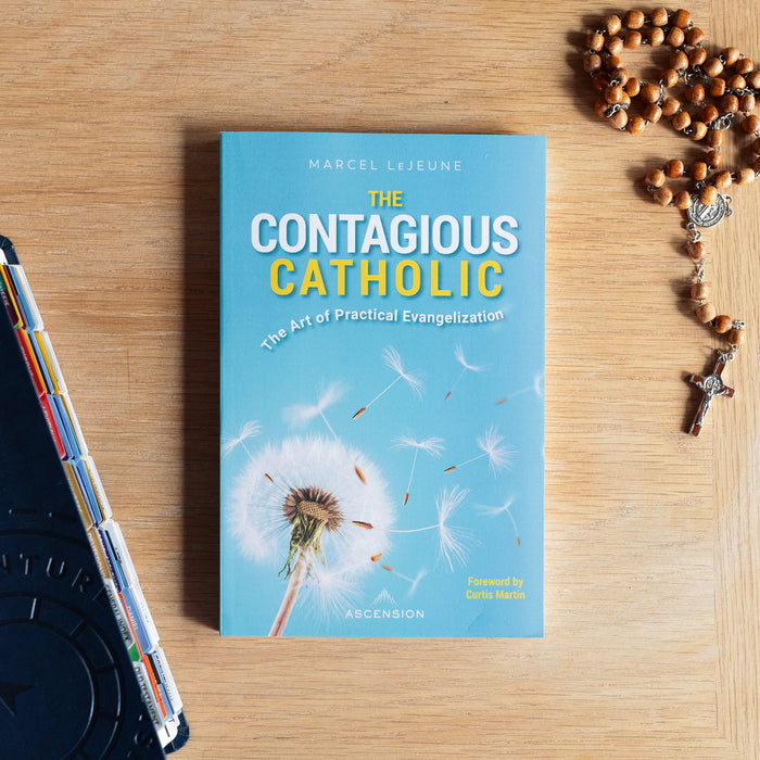 The Contagious Catholic: The Art of Practical Evangelization