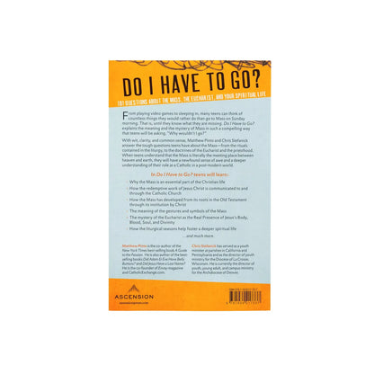 Do I Have to Go? 101 Questions About the Mass, the Eucharist, and Your Spiritual Life